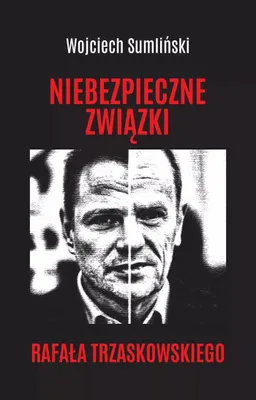 Produktbild von Niebezpieczne związki Rafała Trzaskowskiego