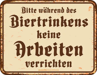 Produktbild von Blechschild Bitte während des Biertrinkens keine Arbeiten verrichten witziges Schild, lustiges Schild