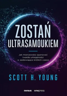 Produktbild von Zostań ultrasamoukiem. Jak mistrzowsko opanować twarde umiejętności w zadziwiająco krótkim czasie
