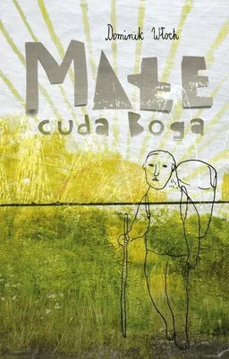 Zdjęcie produktu dla ISBN Małe cuda Boga, Polski, Broszurowa okładka, 96 stron(y)