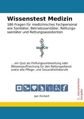 Produktbild von Wissenstest Medizin - 186 Fragen für medizinisches Fachpersonal wie Sanitäter, Betriebssanitäter, Rettungssanitäter und Rettungsassistenten