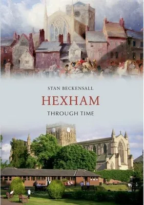 Obrázek produktu pro Hexham Through Time