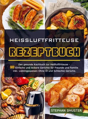 Produktbild von Heissluftfritteuse Rezeptbuch