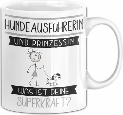 Produktbild von Hundeausführerin Und Prinzessin Tasse Geschenk Für Eine Hundeausführerin Geburtstag Was Ist Deine Superkraft (Weiß)