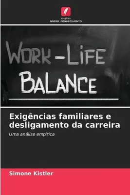 Produktbild von Exigências familiares e desligamento da carreira