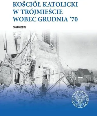 Produktbild von Kościół katolicki w Trójmieście wobec Grudnia ’70 | kolektiv