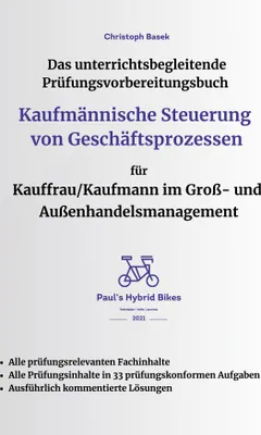 Produktbild von Das unterrichtsbegleitende Prüfungsvorbereitungsbuch Kaufmännische Steuerung von Geschäftsprozessen für Kauffrau/Kaufmann im Groß- und Außenhandelsmanagement