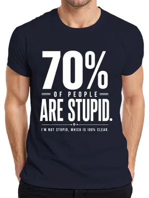 Obrázok produktu pre 70 % ľudí je hlúpych. Vtipné, sarkastické, výrok, slogan. Pánske tričko, tmavomodrá farba, veľkosť M