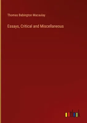 Produktbild von Essays, Critical and Miscellaneous
