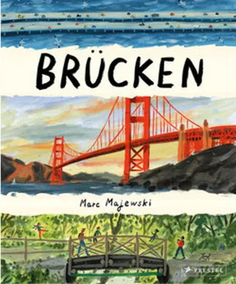 Image de Marc Majewski: Berühmte & außergewöhnliche Brücken der Welt – Ein poetisches Sachbuch mit Illustrationen