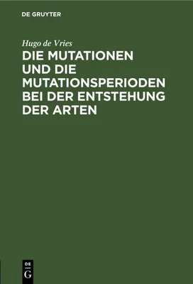 Produktbild von Die Mutationen und die Mutationsperioden bei der Entstehung der Arten