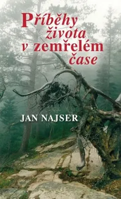 Obrázek produktu pro Příběhy života v zemřelém čase (Najser Jan)