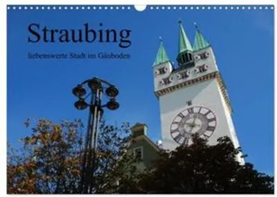 Produktbild von Straubing, liebenswerte Stadt im Gäuboden (Wandkalender 2026 DIN A3 quer), CALVENDO Monatskalender