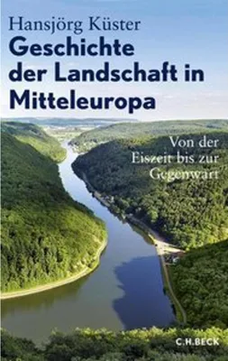 Produktbild von Geschichte der Landschaft in Mitteleuropa