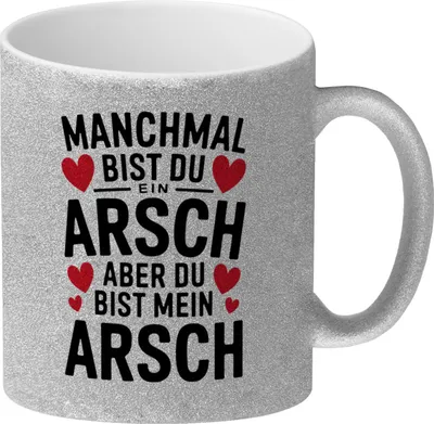 Produktbild von Manchmal bist du ein ARSCH aber du bist mein ARSCH Glitzer-Kaffeebecher