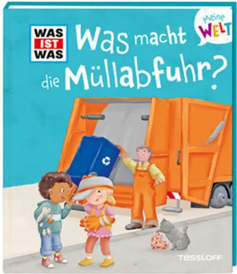 Image de WAS IST WAS Meine Welt Band 13 Was macht die Müllabfuhr?