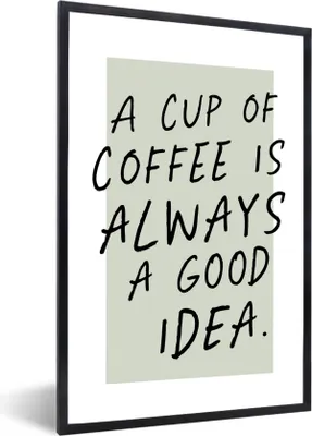 Produktbild von MuchoWow® Gerahmtes Poster Sprichwörter - Zitate - Eine Tasse Kaffee ist immer eine gute Idee - Kaffee 60x90 cm - Poster mit Schwarzem Bilderrahmen Wandposter Rahmen Foto Bilder - Kunst