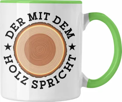 Produktbild von Trendation - Der Mit Dem Holz Spricht Tasse Geschenk Holzarbeiter Geschenkidee Schreiner (Grün)