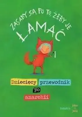 Image de Les règles sont faites pour être transgressées. Un guide pour enfants sur l'anarchie - John et Jana