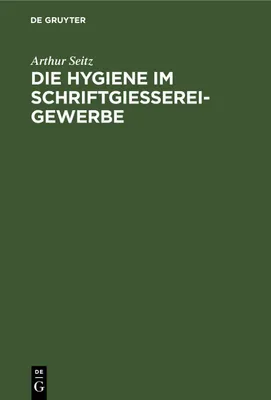 Produktbild von Die Hygiene im Schriftgießereigewerbe