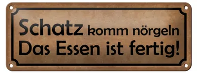 Produktbild von Blechschild Spruch 27x10cm Schatz komm nörgeln Essen fertig Dekoration
