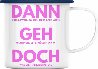 Produktbild von Trendation - Jobwechsel Emaille Tasse Geschenk Kollegin Lustig Abschiedsgeschenk Sprüche Dann Geh Doch Abschied Neuer Job Frauen (Blau)