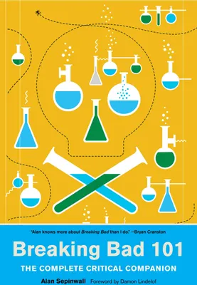 Produktbild von Breaking Bad 101: The Complete Critical Companion