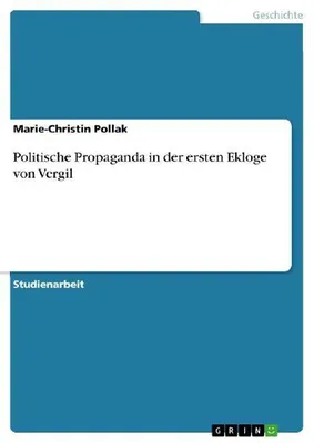 Produktbild von Politische Propaganda in der ersten Ekloge von Vergil