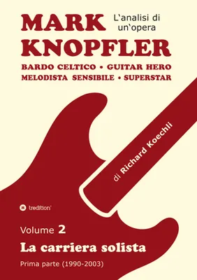 Produktbild von Mark Knopfler – Band 2 (Die frühen Jahre der Solokarriere)