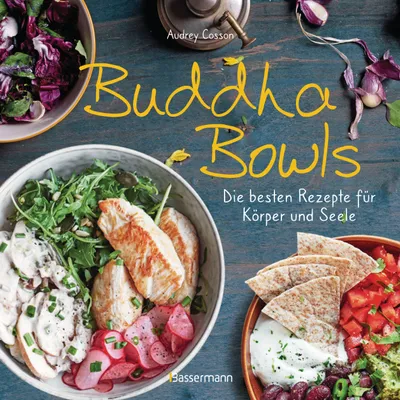 Produktbild von Buddha Bowls - die besten Rezepte für Körper und Seele: ausgewogen, lecker, vollwertig