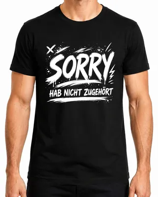 Produktbild von Sorry hab nicht zugehört Lustig Sarkasmus Statement Humor Witzig Herren T-Shirt, Schwarz, M