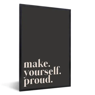 Produktbild von MuchoWow® Gerahmtes Poster Zitate - Mach dich stolz - Selbstliebe - Selbstvertrauen - Text 40x60 cm - Poster mit Schwarzem Bilderrahmen Wandposter Rahmen Foto Bilder - Papierdruck - Wandbilder