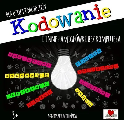 Immagine prodotto di Kodowanie i inne łamigłowki bez komputera - Agnieszka Wileńska (Rätsel für Kinder auf Polnisch)