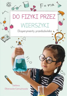 Zdjęcie produktu dla Do fizyki przez wierszyki. Eksperymenty dla przedszkolaków