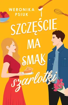 Obrázek produktu pro Szczęście ma smak szarlotki - powieść Weroniki Psiuk