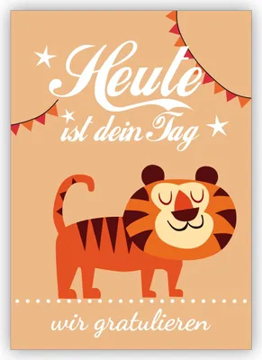 Produktbild von süße Glückwunschkarte, Geburtstagskarte mit Tiger nicht nur für Kinder: Heute ist dein Tag - wir gratulieren