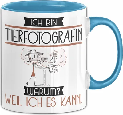 Produktbild von Tierfotografin Tasse Geschenk Ich Bin Tierfotografin Warum Weil Ich Es Kann Geschenkidee Geburtstag (Blau)