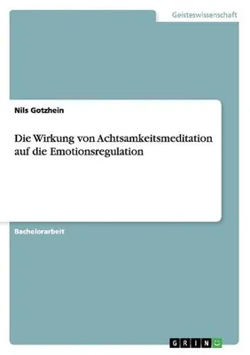 Produktbild von Die Wirkung von Achtsamkeitsmeditation auf die Emotionsregulation
