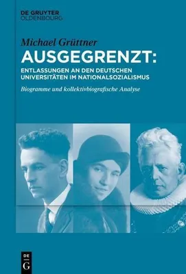 Obrázek produktu pro Ausgegrenzt: Entlassungen an den deutschen Universitäten im Nationalsozialismus