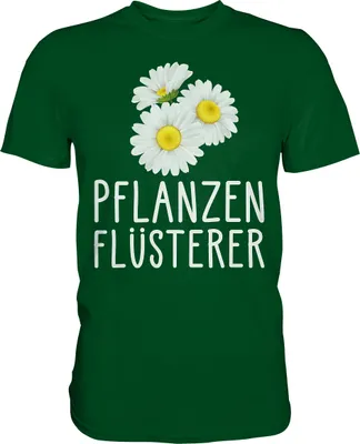 Produktbild von Pflanzen Flüsterer Gärtner Garten T-Shirt – Bottle Green / M