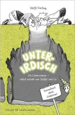 Obrázek produktu pro Unterirdisch. Ein Comicroman - selbst erlebt von Stoffel und Ca. Garantiert ohne Einhörner