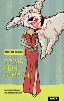 Immagine prodotto di Martina Brandl Sammelband: Humorvolle Geschichten, Hundekolumnen und absurde Interviews