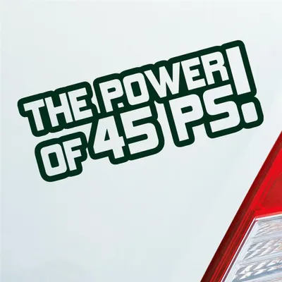 Produktbild von Auto Aufkleber The Power of 45 PS! Tuning Car 15x6 cm Dunkelgrün Sticker Heckscheibenaufkleber