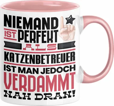 Produktbild von Katzenbetreuer Geschenk Tasse Lustige Geschenkidee für Katzenbetreuer Geburtstag Kaffee-Becher Niemand Ist Perfekt Aber Als Katzenbetreuer Ist Man Nah Dran (Rosa)