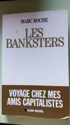 Image de Les banksters: Voyage chez mes amis capitalistes