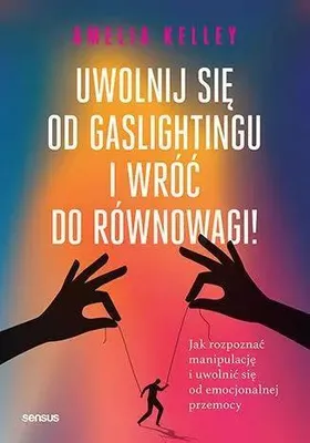 Produktbild von Uwolnij się od gaslightingu i wróć do równowagi! (Buch auf Polnisch)