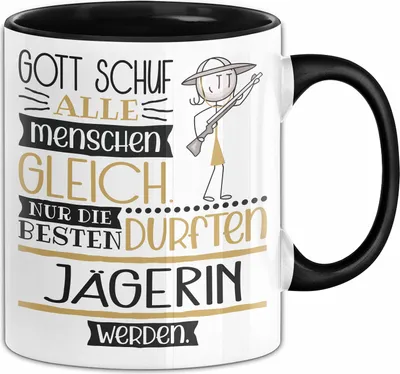 Produktbild von Jägerin Geschenk Becher Tasse Gott Schuf Alle Menschen Gleich Nur Die Besten Durfeten Jägerin Werden Geschenkidee Lustig (Schwarz)