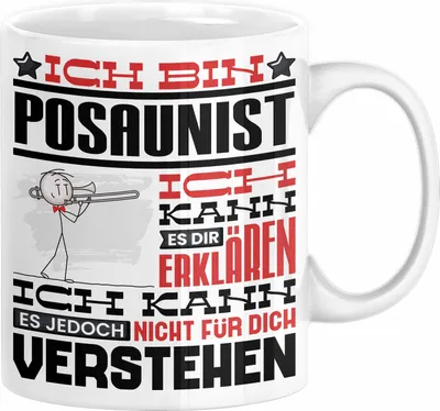 Produktbild von Posaunist Geschenk Tasse Geschenkidee für Posaunist Geburtstag Lustig Ich Bin Posaunist Ich Kann Es Dir Erklären Aber Nicht Für Dich Verstehen (Weiß)