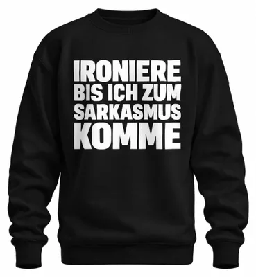 Immagine prodotto di Ironia fino a diventare sarcastico regalo sfacciato felpa pullover unisex, nero, L