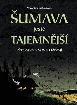 Immagine prodotto di Šumava ještě tajemnější : přízraky znovu ožívají | Veronika Rubínková